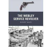 Robert Maze The Webley Service Revolver (Tascabile) Weapon