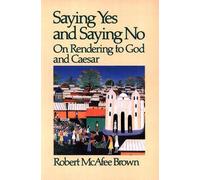 Robert McAfee Brown Saying Yes and Saying No (Tascabile)