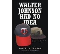Robert McCammon Walter Johnson Had No Idea (Tascabile)