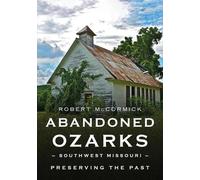 Robert McCormick Abandoned Ozarks (Tascabile)