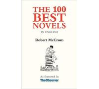 Robert McCrum The 100 Best Novels (Copertina rigida)