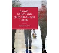 Robert McLean Gangs, Drugs and (Dis)Organised Crime (Copertina rigida)