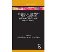 Robert McMurray Gender, Embodiment and Fluidity in Organization and (Tascabile)