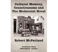 Robert McParlan Cultural Memory, Consciousness, and the Moder (Copertina rigida)