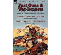 Robert McReynolds Alexander Majors Fast Guns and War-Bonnets (Tascabile)