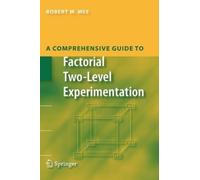 Robert Mee A Comprehensive Guide to Factorial Two-Level Exper (Copertina rigida)