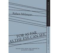 Robert Melançon For As Far as the Eye Can See (Tascabile)
