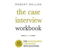 Robert Mellon The Case Interview Workbook (Tascabile)