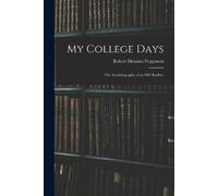 Robert Menzies Fergusson My College Days (Tascabile)