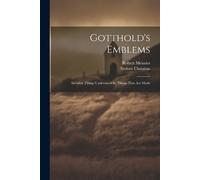 Robert Menzies Scriver Christian Gotthold's Emblems (Tascabile)