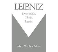 Robert Merrihew Adams Leibniz: Determinist, Theist, Idealist (Tascabile)