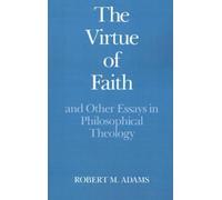 Robert Merrihew Adams The Virtue of Faith (Tascabile)
