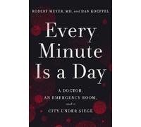 Robert Meyer, MD Dan Koeppel Every Minute Is a Day (Copertina rigida)
