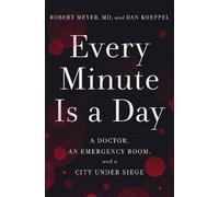 Robert Meyer, MD Dan Koeppel Every Minute Is a Day (Copertina rigida)