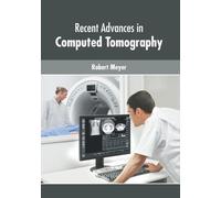 Robert Meyer Recent Advances in Computed Tomography (Copertina rigida)