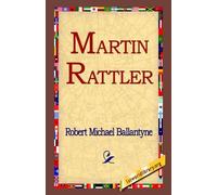 Robert Michael Ballantyne 1st World Library 1stworld Martin Rattler (Tascabile)