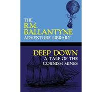 Robert Michael Ballantyne Deep Down (Tascabile)