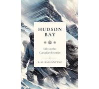 Robert Michael Ballantyne Hudson Bay (Tascabile) Classical Readings