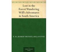 Robert Michael Ballantyne Lost in the Forest (Tascabile)