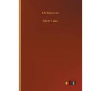 Robert Michael Ballantyne Silver Lake (Tascabile)
