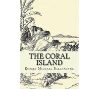 Robert Michael Ballantyne The Coral Island (Tascabile)