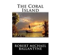 Robert Michael Ballantyne The Coral Island (Tascabile)