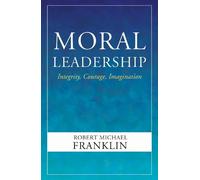 Robert Michael Franklin Moral Leadership (Tascabile)