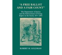 Robert Michael Goldman "a Free Ballot and a Fair Count" (Copertina rigida)