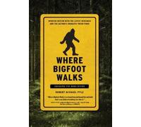 Robert Michael Pyle Where Bigfoot Walks (Tascabile)