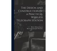 Robert Michael The Design and Construction of a Practical Wireless (Tascabile)
