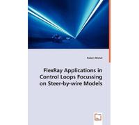 Robert Michel FlexRay Applications in Control Loops Focussing on Ste (Tascabile)