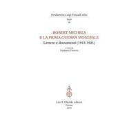 Robert Michels e la prima guerra mondiale. Lettere e documenti (1913-1921)
