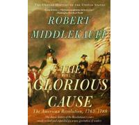 Robert Middlekauff The Glorious Cause (Tascabile)