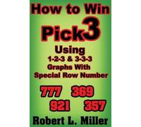 Robert Miller How To Win Pick-3 using 1-2-3 & 3-3-3 Graphs with Spec (Tascabile)