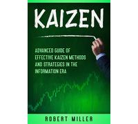 Robert Miller Kaizen: Advanced Guide of Effective Kaizen Methods and (Tascabile)