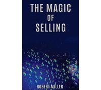 Robert Miller The Magic of Selling (Tascabile)