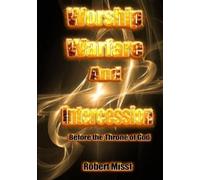 Robert Misst Worship, Warfare and Intercession before the throne of (Tascabile)