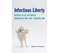 Robert Mitchell Infectious Liberty (Copertina rigida) Lit Z