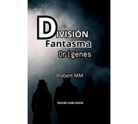 Robert MM División Fantasma - Orígenes (Tascabile)