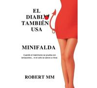 Robert MM El Diablo también usa minifalda (Tascabile)