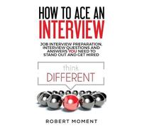 Robert Moment How to Ace an Interview (Tascabile)