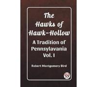 Robert Montgome The Hawks of Hawk-HollowA Tradition of Pennsylavania (Tascabile)