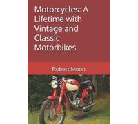 Robert Moon Motorcycles (Tascabile) Small Town Adventures to Far Flung Horizons