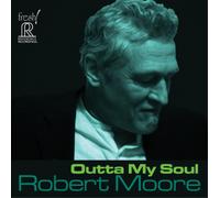 Robert Moore Outta My Soul (CD) Album