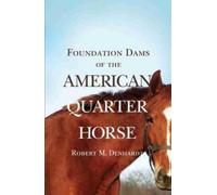 Robert Moorman Denhard Foundation Dams of the American Quarter Hors (Tascabile)