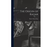 Robert Morris 1903-1992 Page The Origin of Radar (Copertina rigida)