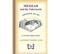 Robert Morris Messiah in the Tabernacle (Tascabile)