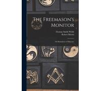 Robert Morris Thomas Smith Webb The Freemason's Monitor (Copertina rigida)