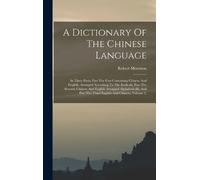 Robert Morrison A Dictionary Of The Chinese Language (Copertina rigida)
