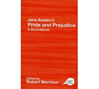Jane Austen – Orgoglio e pregiudizio – Guida allo studio e sourcebook (Routledge)